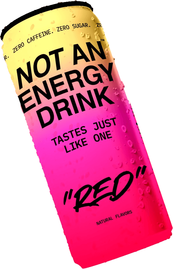 RED can of Not An Energy Drink, pink and yellow, labeled Zero caffeine. Zero sugar. Tastes just like one.